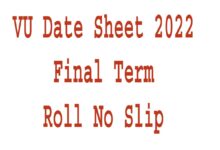 VU Date Sheet 2022 Final Term Roll No Slip